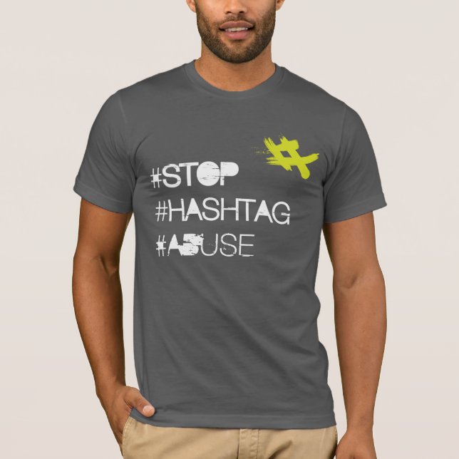 Hashtag-Missbrauch beenden T-Shirt (Vorderseite)