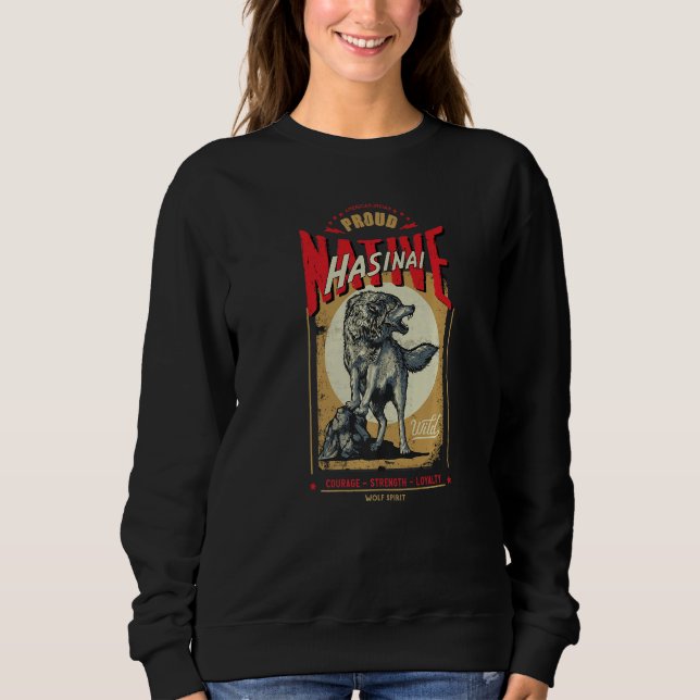 Hasinai Native American Indian Born Wolf Spirit Re Sweatshirt (Vorderseite)