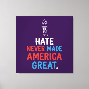 Hass hat Amerika niemals groß gemacht Patriotische Leinwanddruck