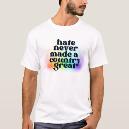Hass hat nie ein Land großartig gemacht - Abstimmu T-Shirt