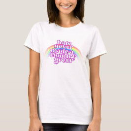 Hass hat nie ein Land großartig gemacht - Abstimmu T-Shirt