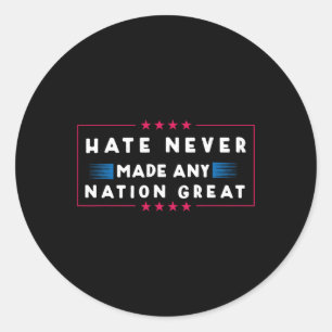 Hass hat nie eine Nation großartig gemacht Runder Aufkleber