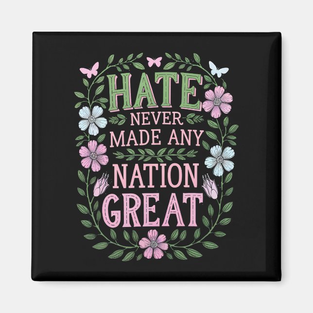 Hass hat niemals eine Nation großartig gemacht Magnet (Vorne)