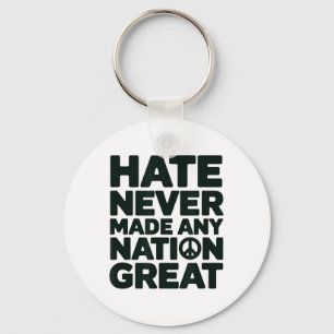 Hass hat niemals eine Nation zu einem großen Anti- Schlüsselanhänger