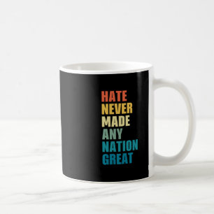 Hass hat noch keine Nation groß gemacht Anti-Trump Kaffeetasse