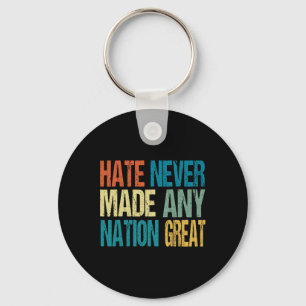 Hass hat noch keine Nation groß gemacht Anti Trump Schlüsselanhänger