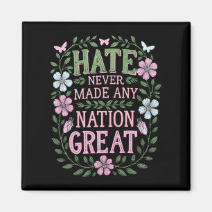 Hass hat noch keine Nation groß gemacht Floral Magnet