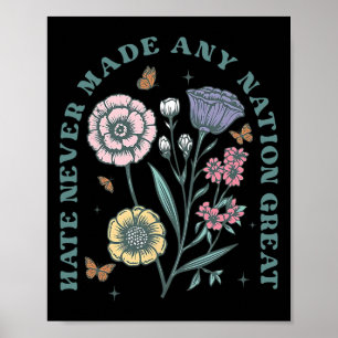Hass hat noch keine Nation groß gemacht Floral Pea Poster