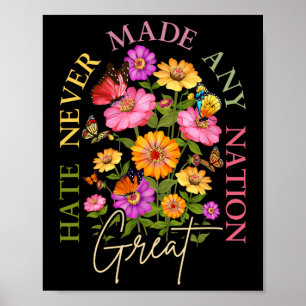 Hass hat noch keine Nation groß gemacht Floral Pol Poster