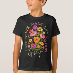 Hass hat noch keine Nation groß gemacht Florale po T-Shirt