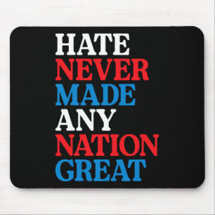 Hass hat noch keine Nation groß gemacht Politische Mousepad