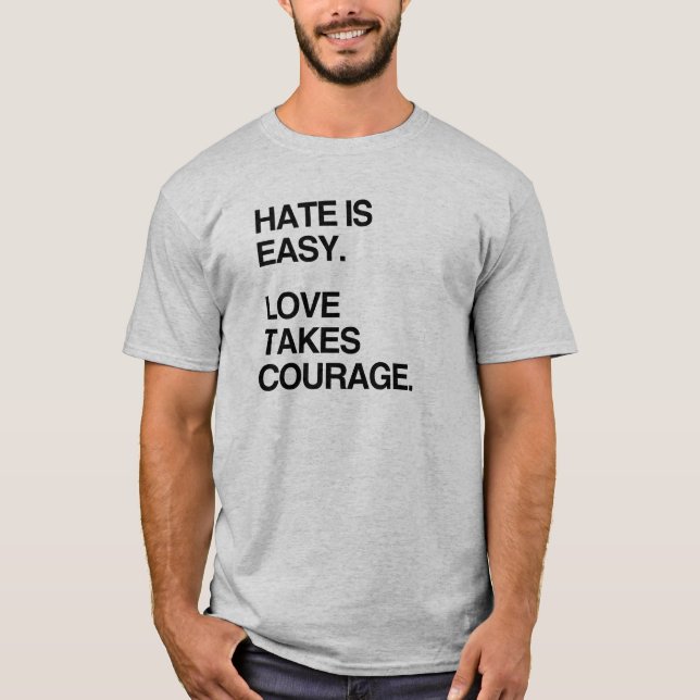 HASS IST EINFACH. LIEBE NIMMT MUT T-Shirt (Vorderseite)