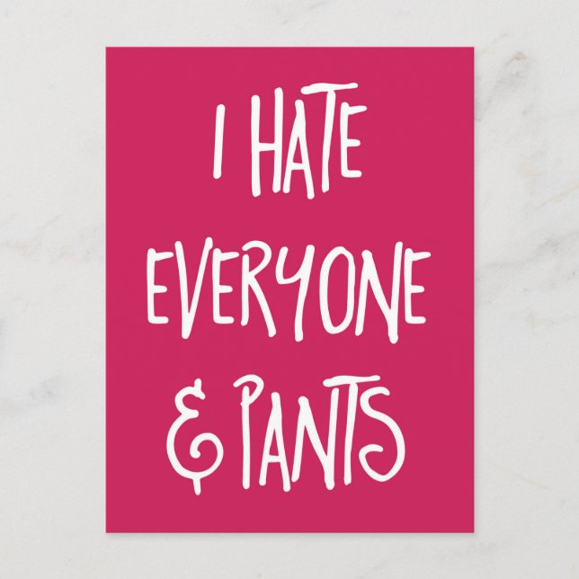 Hass Jeder & Pants Funny Zitat Postkarte (Vorderseite)