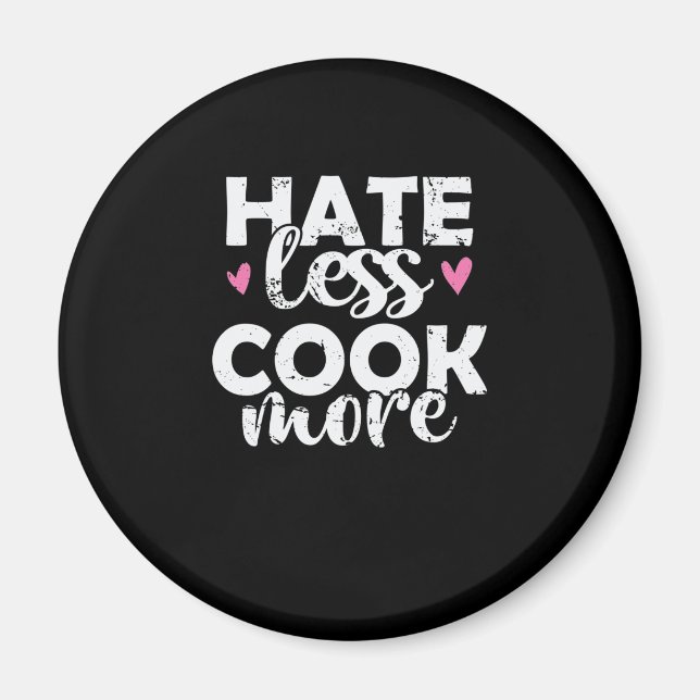 Hass less Cook mehr Kochen Essen Küche Magnet (Vorne)