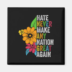 Hass macht keine Nation jemals wieder groß Anti Tr Magnet
