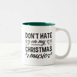Hass meine Weihnachtsmusik nicht Zweifarbige Tasse