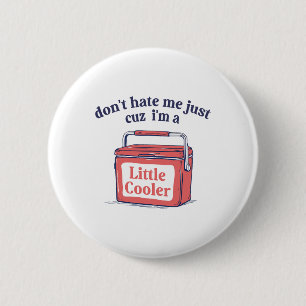 Hass mich nicht, nur weil ich ein bisschen cooler button