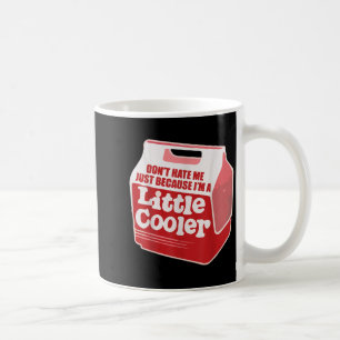 Hass mich nicht nur, weil ich ein bisschen cooler  kaffeetasse