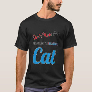 Hass mich nicht, nur weil ich eine schöne Katze bi T-Shirt