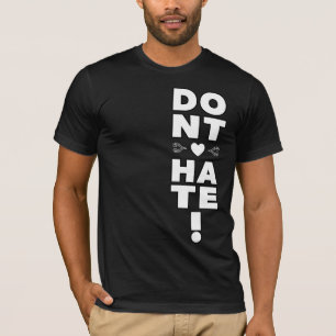 Hass nicht auf BLACK T-Shirt