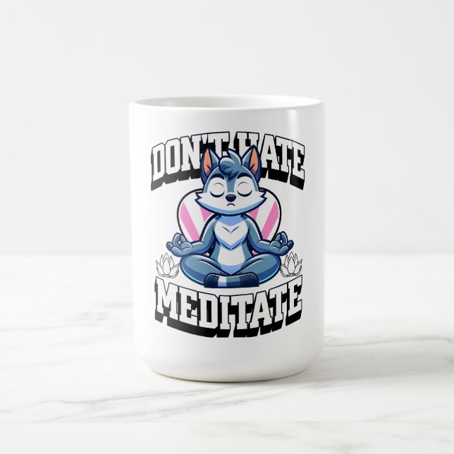 Hass nicht, Meditat- Bleibe Zen Kaffeetasse (Mittel)