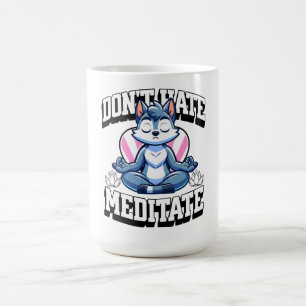Hass nicht, Meditat- Bleibe Zen Kaffeetasse