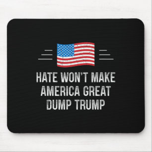 Hass wird Amerika nicht groß machen - Dump Trump - Mousepad