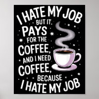 Hasse meinen Job, aber bezahlt Kaffee Lustiger Arb
