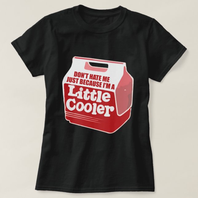 Hasse mich nicht, nur weil ich ein bisschen cool b T-Shirt (Design vorne)