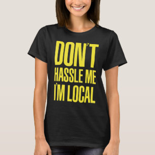 HASSE MIR NICHT, DASS ICH LOKALER Nerd Gek BIN, WA T-Shirt