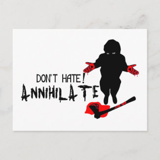 Hasse nicht! Annihilate Postkarte