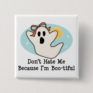 Hassen Sie mich nicht, weil ich Bootiful Knopf bin Button