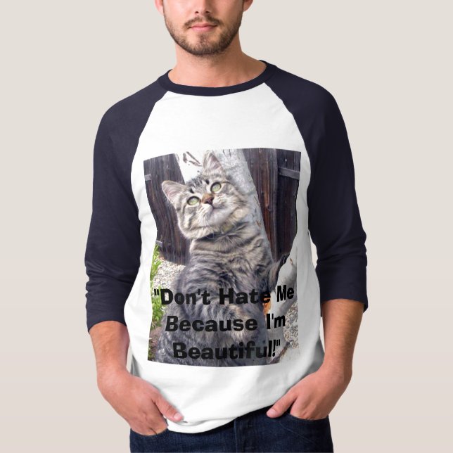 "Hassen Sie mich nicht, weil ich schön bin! " T-Shirt (Vorderseite)