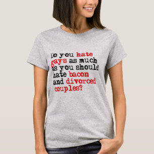 Hassen Sie Schwule genauso sehr wie Speck T-Shirt