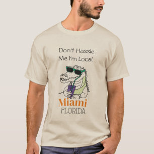 "Hassle mir nicht, dass ich lokal bin", Miami Alli T-Shirt