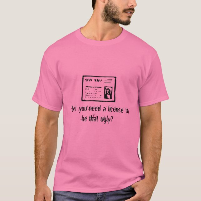Hässliche Lizenz T-Shirt (Vorderseite)