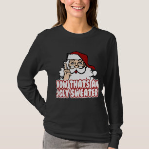 Hässliches Weihnachten schwören Weihnachtsmann T-Shirt