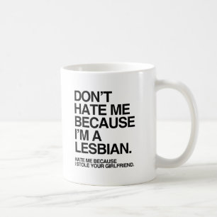 HASST MICH NICHT, WEIL ICH LESBE BIN -.png Kaffeetasse