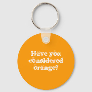 Hast du darüber nachgedacht, orange zu sein? schlüsselanhänger