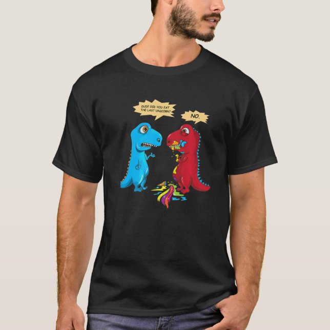 Hast du das letzte Einhorn letzten Einhorn Dinosau T-Shirt (Vorderseite)