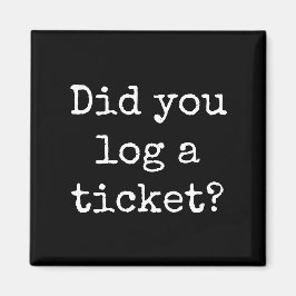Hast du das Ticket Funny Office Magnet abgelegt?