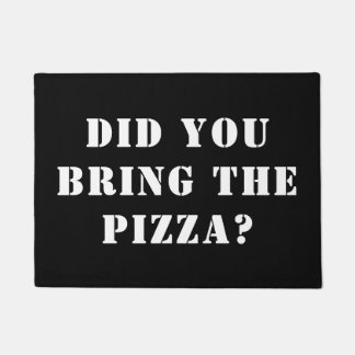 Hast du die Pizza mitgebracht? Funny Pizza Fußmatte