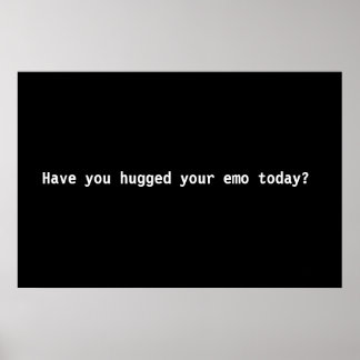 Hast du heute dein Emo umarmt? Poster