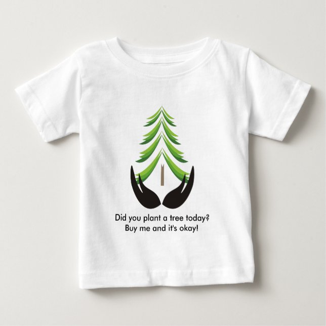 Hast du heute einen Baum Pflanzen? Baby T-shirt (Vorderseite)