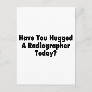 Hast du heute einen Radiologen umarmt? Postkarte