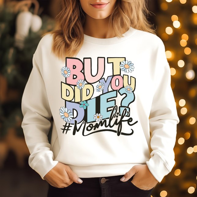 Hast du Mama die? Sweatshirt (Von Creator hochgeladen)