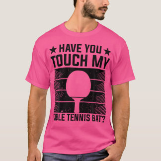 Hast du mein Tischtennisbad angefasst - Funny Tabl T-Shirt