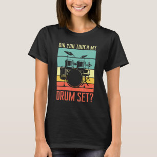 Hast du mein trockenes Set für einen Trommelkrug T T-Shirt