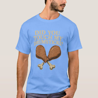 Hast du meine Drumsticks Touch? T-Shirt