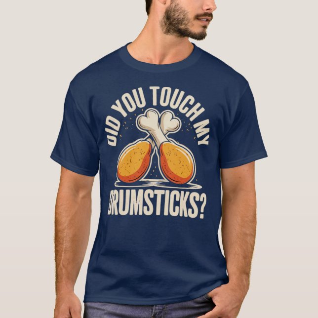 Hast du meine Drumsticks Touch? T-Shirt (Vorderseite)